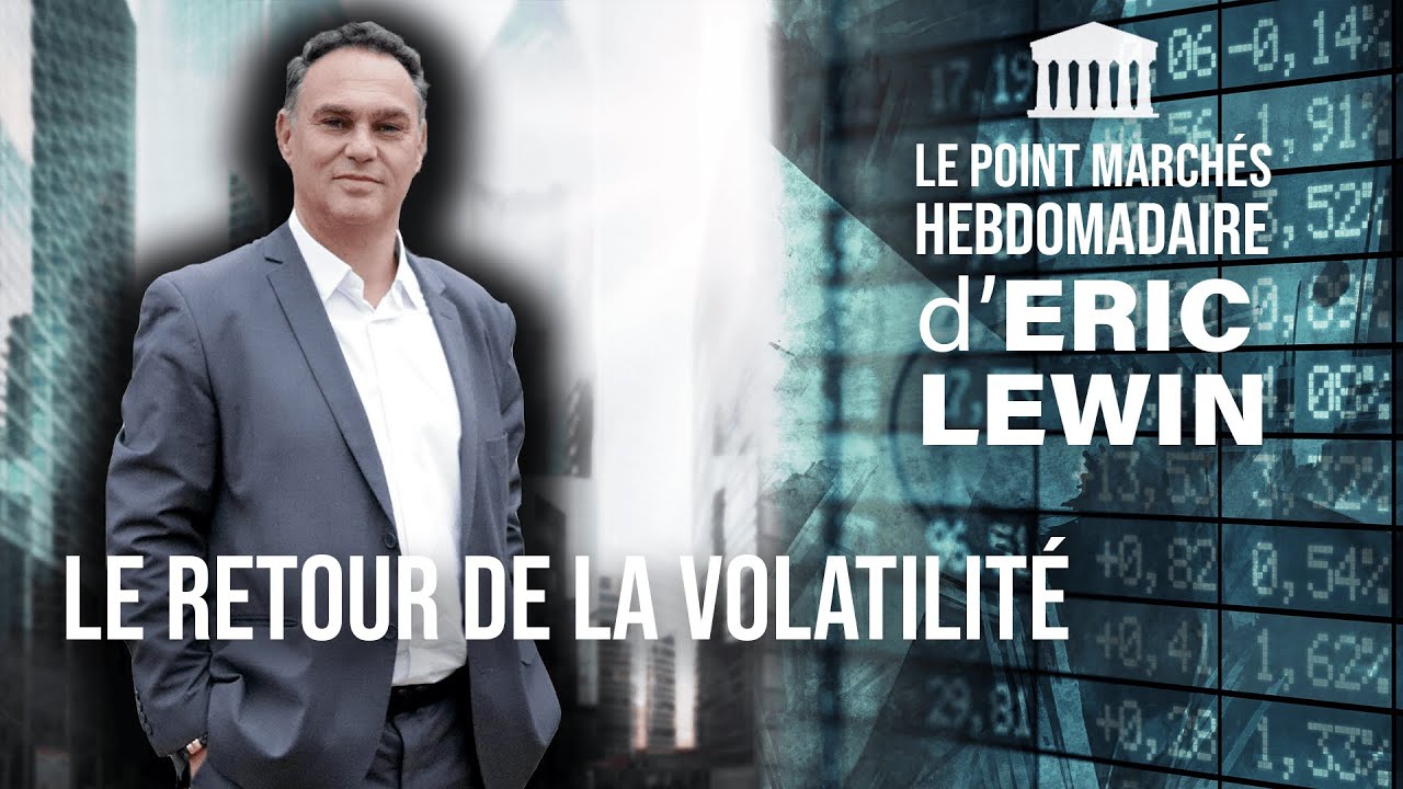 ERIC LEWIN - Le retour de la volatilité