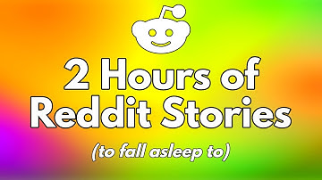 2 Hours of Real Reddit Stories to fall asleep to - Reddit Story Compilation for Relaxing & Studying