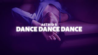 Astrid S - Dance Dance Dance (Lyrics)