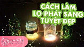 Top 8 Cách Làm Lọ Thủy Tinh Phát Sáng Đơn Giản Hay Nhất Năm 2022