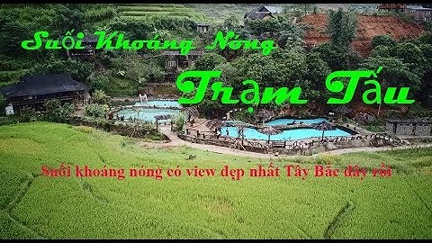 Suối khoáng nóng có view đẹp như tiên cảnh ở Tây Bắc