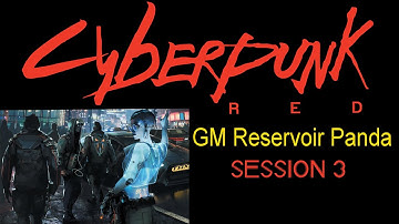 CYBERPUNK RED - session 3 - Choombas - GM Reservoir Panda