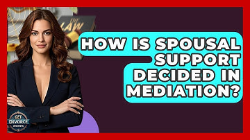 How Is Spousal Support Decided In Mediation? - Get Divorce Answers