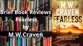Brief Book Review - Fearless by M.W.Craven