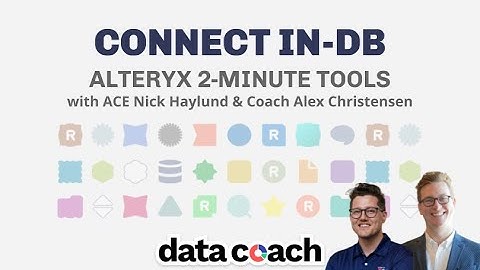 CONNECT IN-DATABSE | ALTERXY 2-MINUTE TOOLS