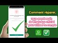 Comment rsoudre le problme vous avez besoin du whatsapp officiel pour utiliser ce problme de