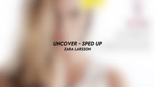 Download lagu uncover - zara larsson (sped up)