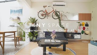 TINY SPACE | Hidup Berwarna di Rumah Cluster 65 m2