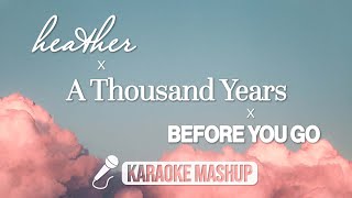 Heather X A Thousand Years X Before You Go MASHUP (Karaoke) Resimi