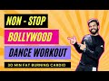 Bollywood Dance Workout At Home | 30 Mins Non Stop Fat Burning Cardio 🔥 | FITNESS DANCE with RAHUL