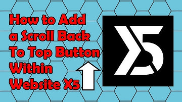 How to Add a Scroll Back To Top Button within Website X5
