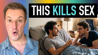 7 Reasons Gay Men Aren't Enjoying Sex