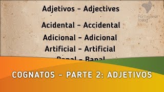 Cognates - Part  2: More 30 Words in Brazilian Portuguese That You Knew About