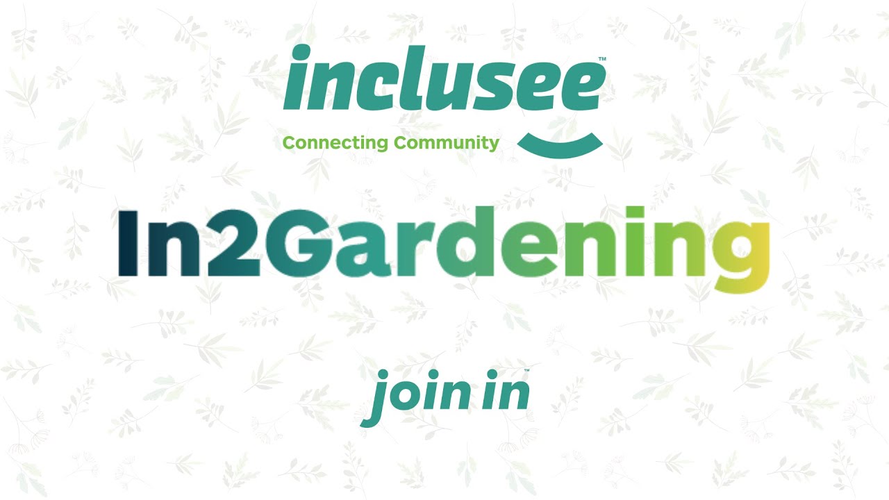 Join In2Gardening with Inclusee!