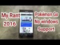 WINDOWS PHONE NO POKEMON GO APP - WHERE IS THE SUPPORT!! 2016