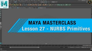 MAYA MASTERCLASS 27 - Lets take a look at NURBS Primitives ( Beginner tutorial)