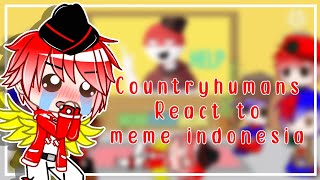 Countryhumans react to meme indonesia part2||warning indomalay?||countryhumans