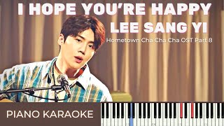 Lee Sang Yi (이상이) - I Hope You′re Happy (Hometown Cha Cha Cha OST Part 8) | Karaoke Piano by Fadli