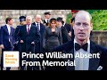 Slimmed Down Monarchy: Prince William Pulls Out Of Memorial Service