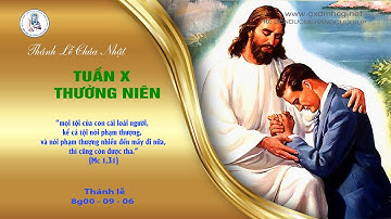 🔴Thánh Lễ CHÚA NHẬT - TUẦN X THƯỜNG NIÊN - NĂM B - 8g00 - 09/06/2024