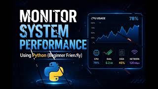 Monitor System Performance with Python (Beginner Tutorial)
