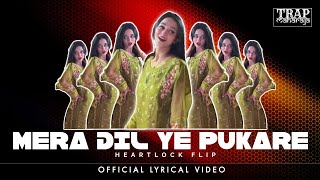 Mera Dil Ye Pukare Aaja (Heartlock Flip) | Official Lyrical Video | Trending Reels | Trap Maharaja Thumb