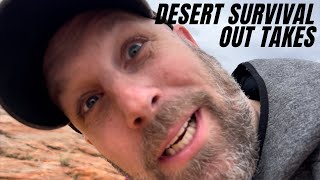 OUT TAKES from Our Desert Survival Video - GOOD TIMES! #survivalgear #survival #outtakes