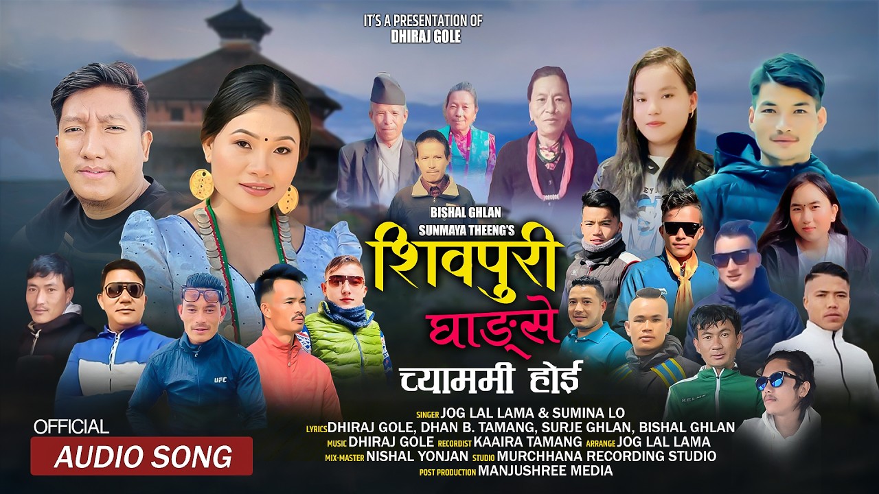 Shivapuri Gangse - Jog Lal Lama & Sumina Lo Ft.…