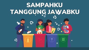 Video Animasi Cara Pengelolaan Sampah, "Sampahku Tanggung Jawabku"