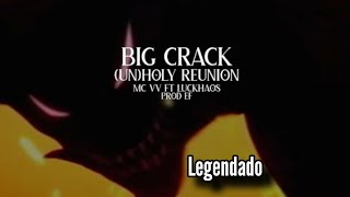 Big Crack (Un)Holy Reunion (part. LUCKHAOS) - @yunglixobackuptapes (MC VV)