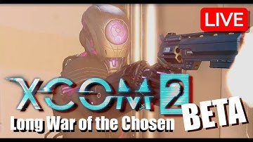 [XCOM 2] LWOTC Beta 1.2 - The Few. The Brave, The Afterlife! [Part 2][LIVE] 🔴