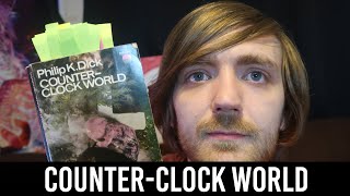 Philip K. Dick - Counter-Clock World [REVIEW/DISCUSSION]