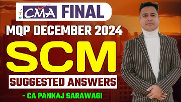 SCM Solution | MQP Dec 2024 | Suggested Answers | CMA Final | CA Pankaj Sarawagi