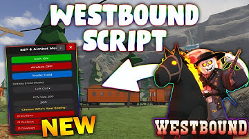 *NEW* Westbound Script (PASTEBIN 2025) (SILENT AIM , AIMBOT,ESP,AUTO COLLECT CASH )