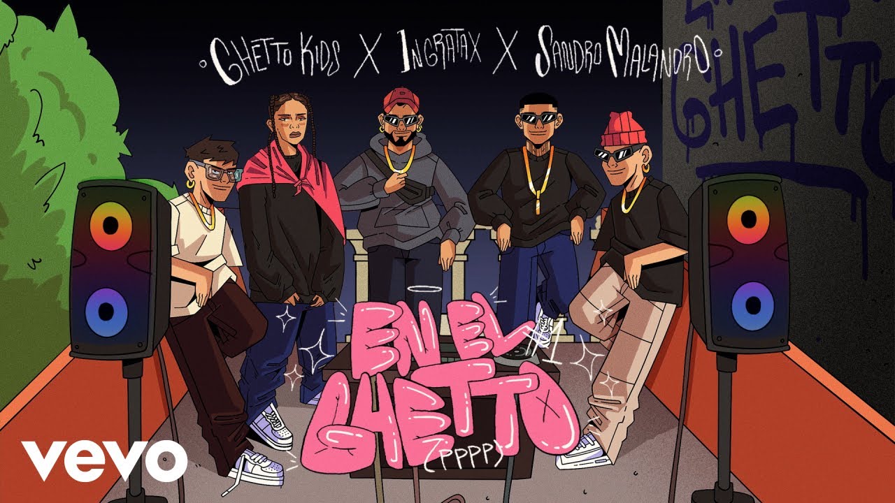 Ghetto Kids, Ingratax, Sandro Malandro - EN EL GHETTO #1 (PPPP