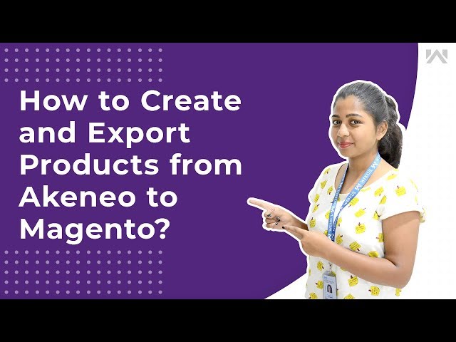 Create and Export product from Akeneo to Magento?