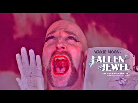 Fallen Jewel - Trailer starring Waxie Moon