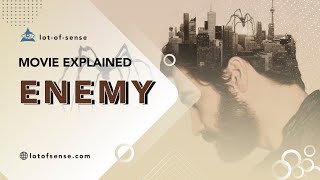 “Enemy” movie explained (meaning of the plot and ending)