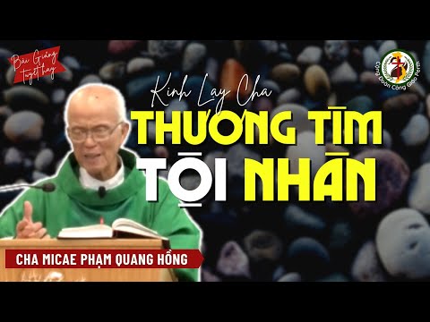 Video Thương tìm tội nhân | Kinh lạy Cha | Tội | Đêm tối đức... - youtube
