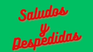 saludos y despedidas saludos y despedidas