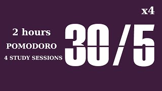 30/5 Pomodoro Timer – 2 Hours Deep Focus | 4 x 30 Min Work Sessions | No Music