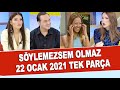 Söylemezsem Olmaz 22 Ocak 2021