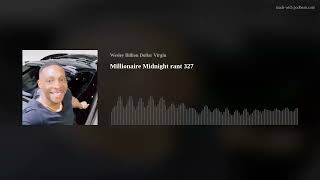 Millionaire Midnight rant 327