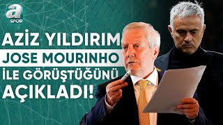 Aziz Yıldırım Jose Mourinhoya Fenerbahçenin Sana Senin De Fenerbahçeye İhtiyacın Var Dedim