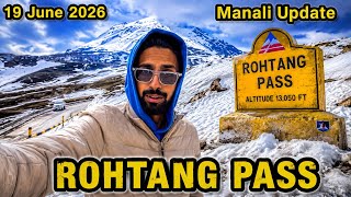 Rohtang Pass snow update ✅✅✅ || 19 June 2026 || Full Update
