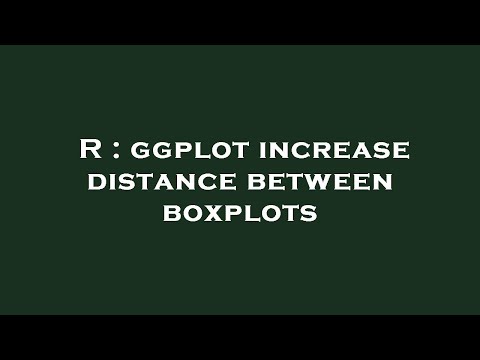 R : ggplot increase distance between boxplots