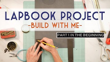 LAPBOOK PROJECT 2020 | BUILD WITH ME | part 1