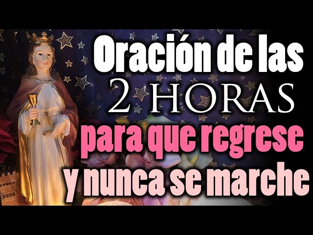 ORACIÓN de las 2 HORAS para que REGRESE a TI y NO SE MARCHE NUNCA ❤️🙏✨ Oración a Santa Bárbara class=