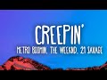 Metro Boomin, The Weeknd - Creepin' (Lyrics) ft. 21 Savage