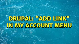 Drupal: "Add link" in my account menu